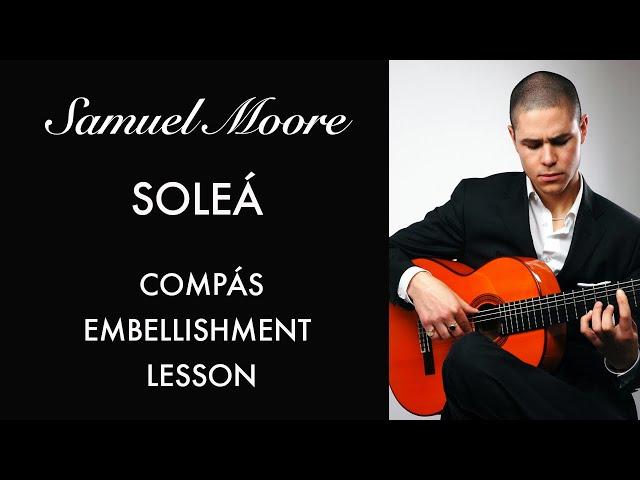 SOLEÁ LESSON -  Developing Your Compás - Study With Samuel - Season 1 - Episode 1.