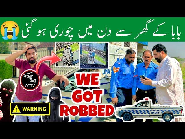 BaBa Kay Ghar Se Din Main CHORI Hogai!  | We Got ROBBED!  | BAD NEWS!