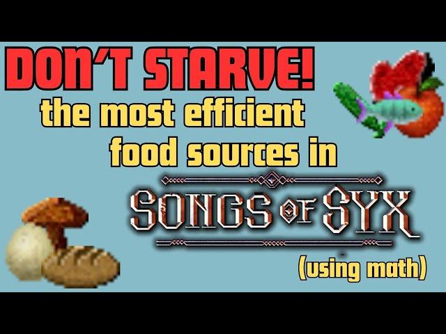 The Most Efficient Food Sources! - Songs of Syx - Don't Starve! (ft. real math)