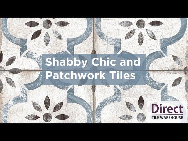 Shabby Chic and Patchwork Tiles - Tile style from Direct Tile Warehouse