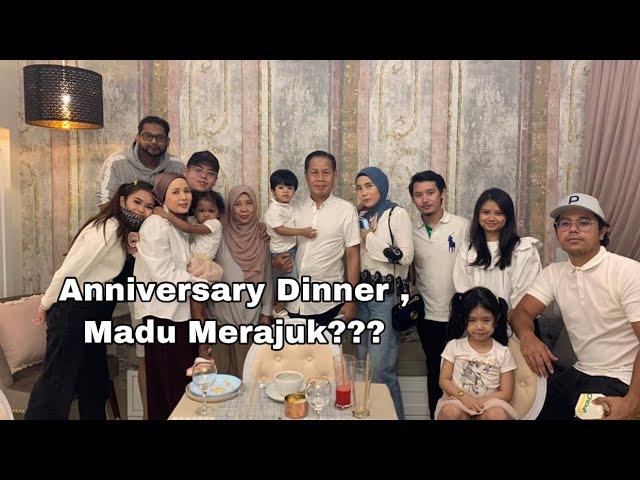 MAMASUE VS PAPA ( ANNIVESARY DINNER, MADU MERAJUK , INTENSE )
