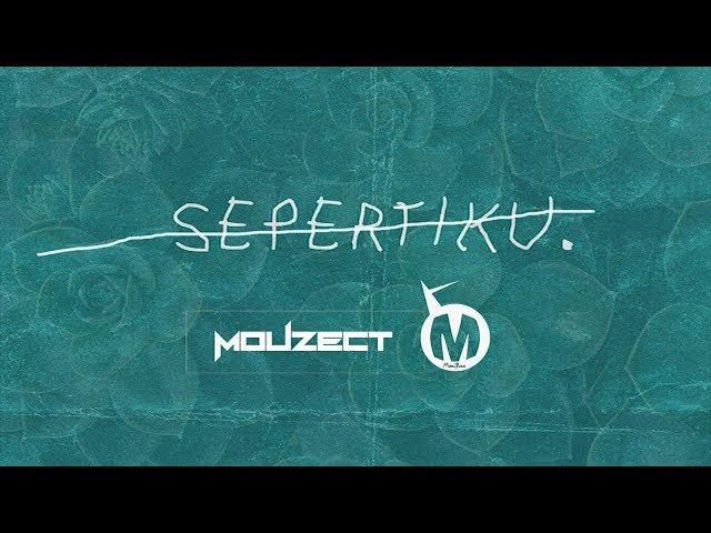 Mouzect x Macbee - Sepertiku (Lyrics)