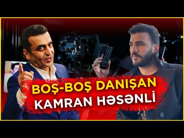 KAMRAN HƏSƏNLİ NİYƏ ÖZÜNÜ ALDADIR? - Danışır Ulucay