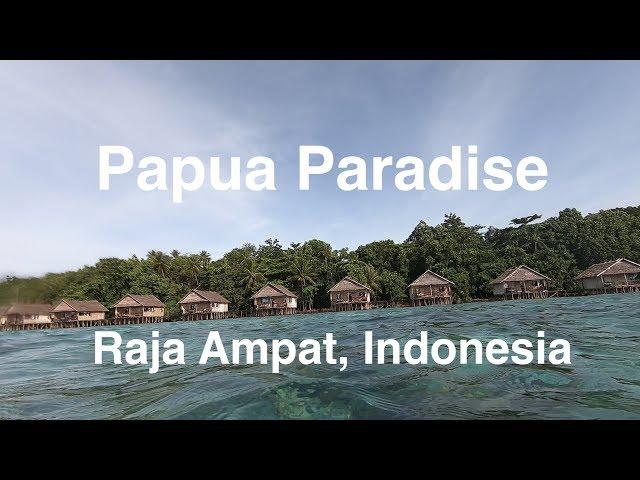 Holiday at Papua Paradise, Raja Ampat, Indonesia