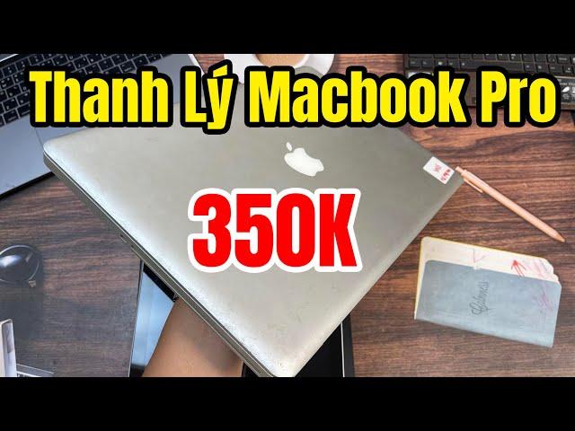 Thanh LÝ Macbook PRO 350K | Laptop - Macbook Giá Rẻ | Thinkpad - Samsung - Dell - Apple !