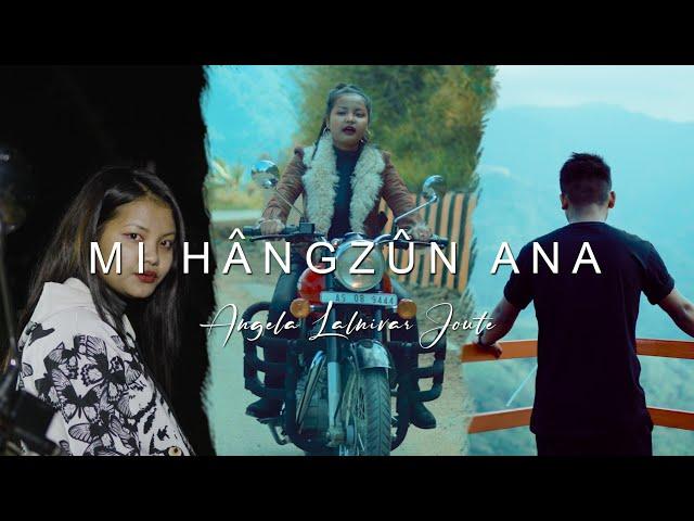 Angela Lalnivar Joute || MI HÂNG ZÛN ANA || OFFICIAL MUSIC VIDEO