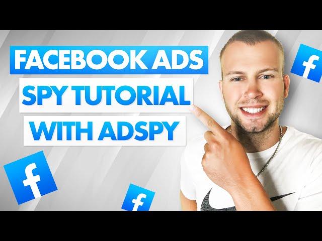 Facebook Ads Spy Tool For Affiliate & CPA Marketing (AdSpy Tutorial)