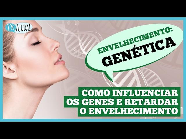 Como influenciar os GENES e retardar o ENVELHECIMENTO? 