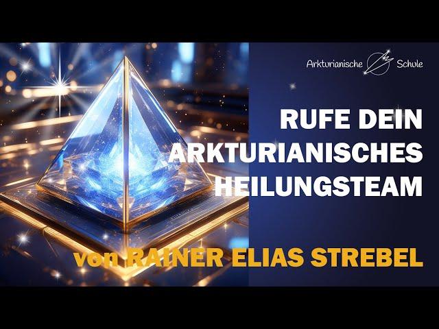 Anleitung / Meditation: Die Anrufung des arkturianischen Heilungsteams