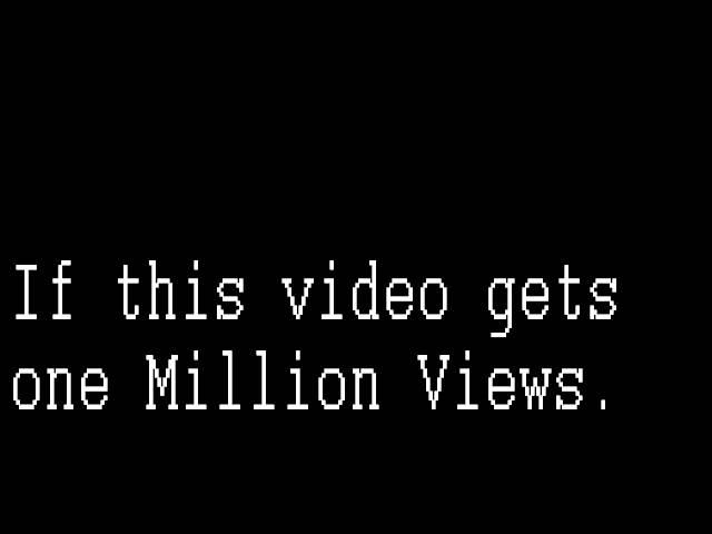 If This Video Gets One Million Views.....