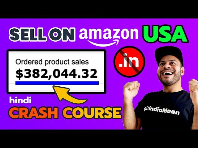 How to Sell on Amazon USA from India | Amazon FBA Course For Beginners | Step by Step Tutorial 2022