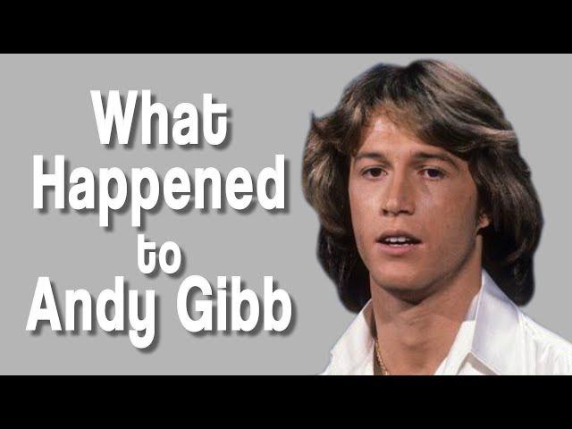 What happened to ANDY GIBB?