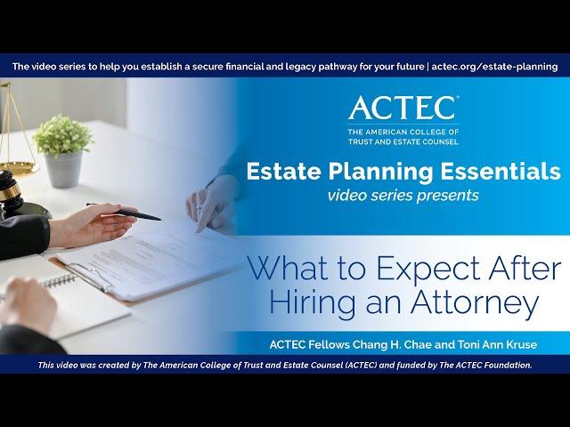 What to Expect After Hiring an Attorney | The American College of Trust and Estate Counsel