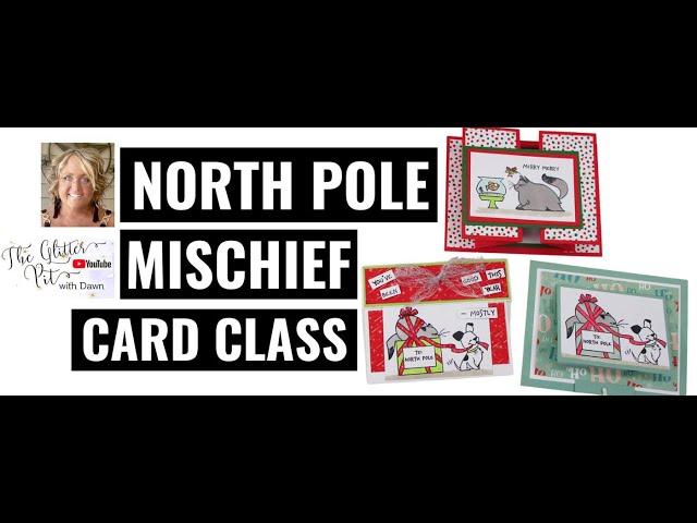  North  Pole  Mischief  Card  Class  in Glitter  Pit