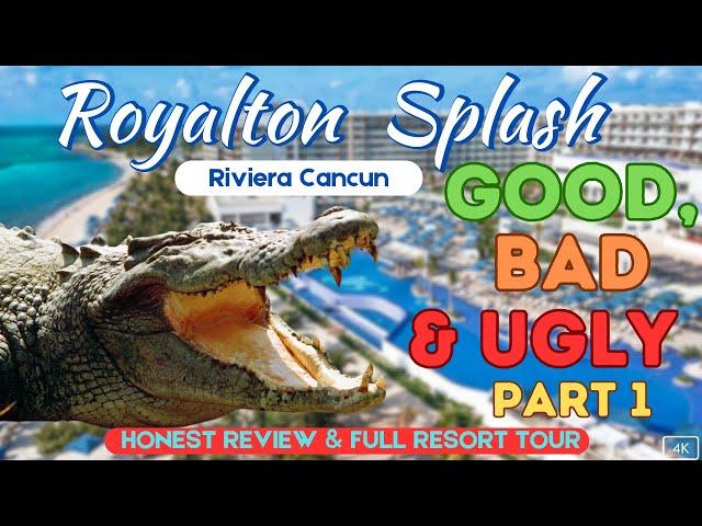 The Good, Bad & Ugly - Part 1 | Royalton Splash Riviera Cancun: Honest Review & Full Resort Tour