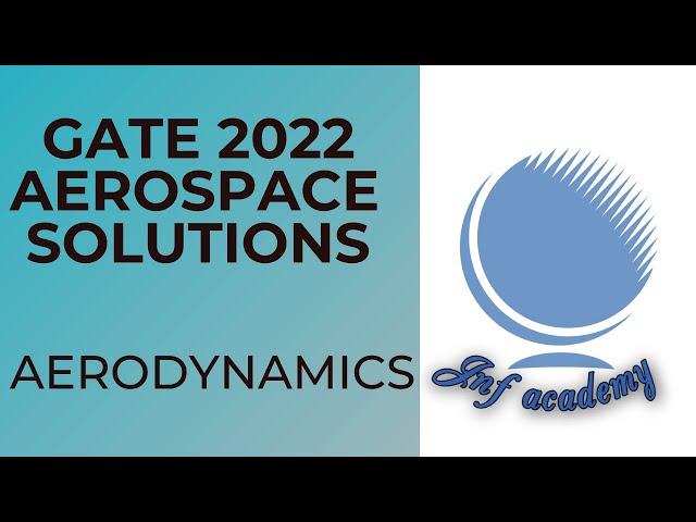 GATE 2022 Aerospace Engineering (AE) solutions /  Aerodynamics / JNF Academy