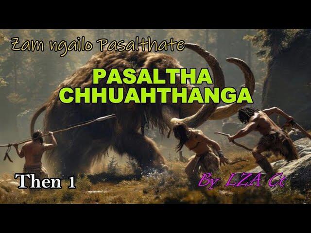 PASALTHA CHHUAHTHANGA (Then 1) LZA Ct