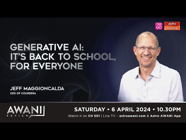 AWANI Review: Generative AI: It’s Back to School, for Everyone