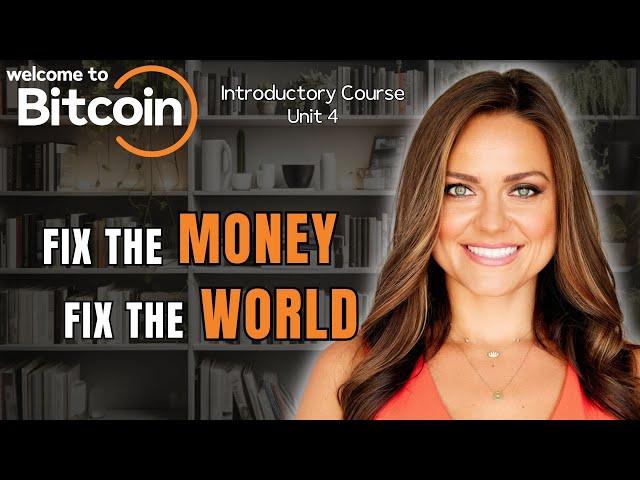 Bright Orange Future | Welcome to Bitcoin | Introductory Course (Unit 4)