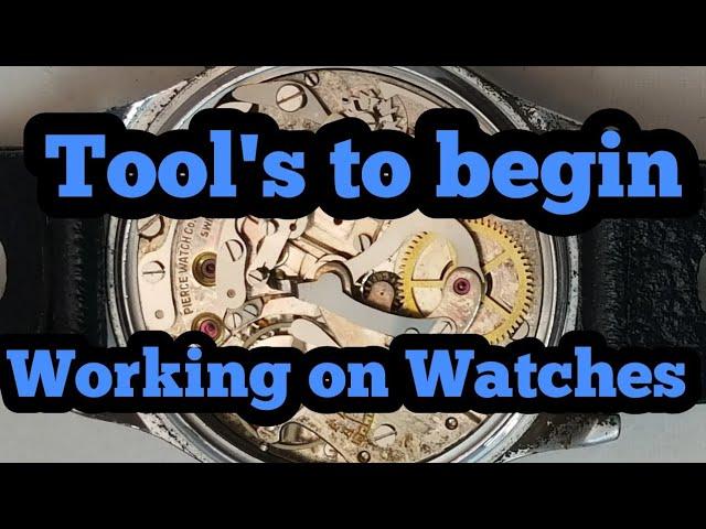 Watch Repair Tool's you will need to start working on Watches