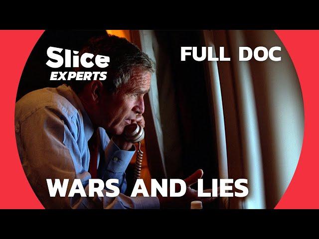 Iraq, War of Lies: How the Bush Administration Orchestrated a Conflict | SLICE EXPERTS | FULL DOC