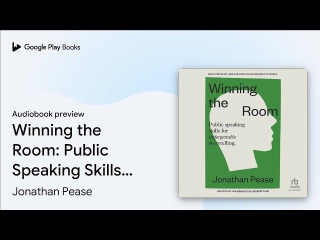 Winning the Room: Public Speaking Skills for… by Jonathan Pease · Audiobook preview