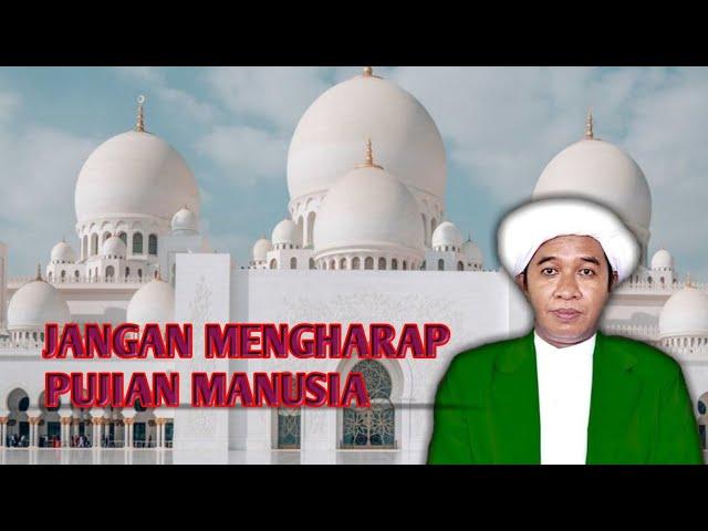 ABAH GURU ZUHDI || jangan mengharap pujian manusia