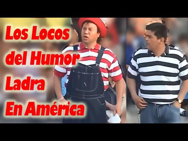 Los Locos del Humor Ladra en América Arica