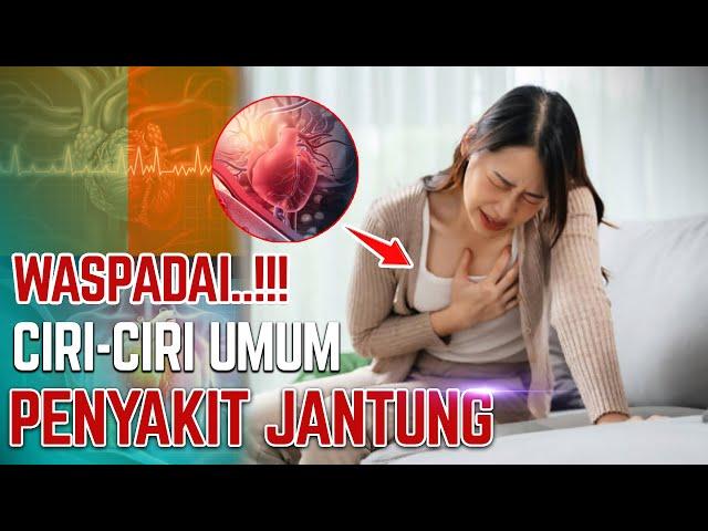 CIRI-CIRI PENYAKIT JANTUNG YG HARUS DIWASPADAI - Kesehatan