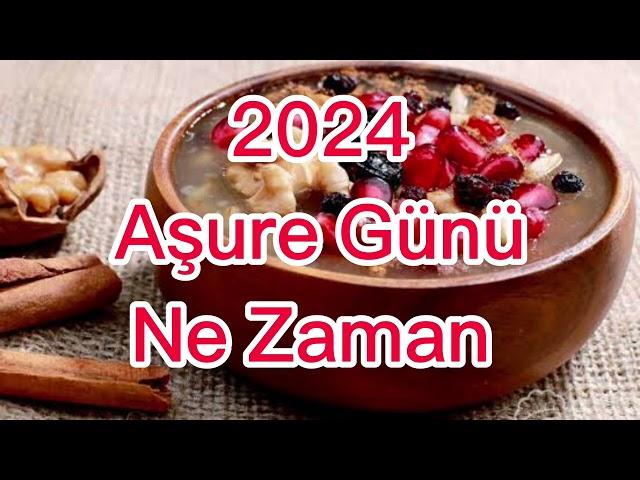 2024 Aşure Günü Ne Zaman?