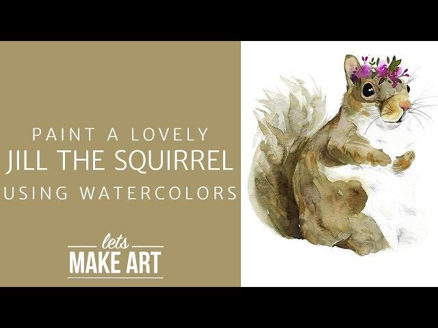 Learn to Paint Jill The Squirrel in Watercolor!