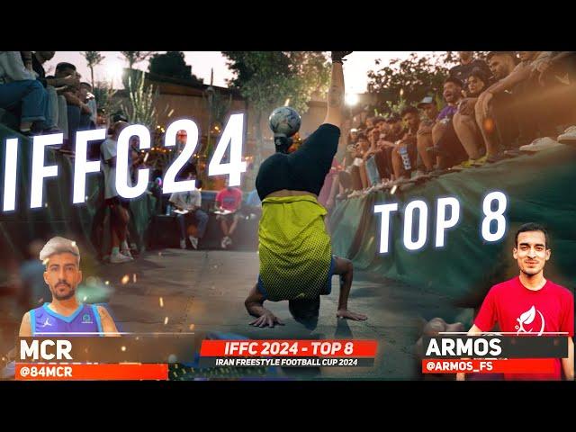 Top 8 IFFC 2024 / Armos VS MCR / Iran Freestyle Football Cup