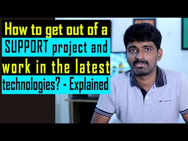 Career tips : How to get out of the support project in the IT industry | Telugu