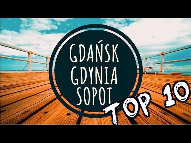 GDAŃSK, GDYNIA, SOPOT 10 MIEJSC - CO ZOBACZYĆ - AMAZING POLAND TRIP