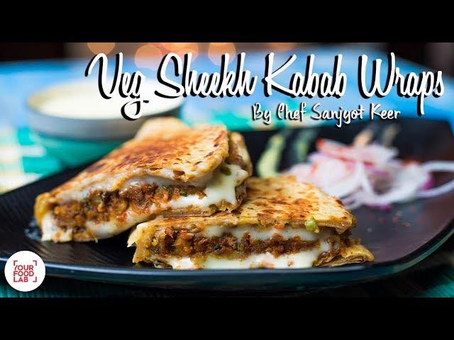 Veg Sheekh Kabab Paratha Wrap | Chef Sanjyot Keer | Your Food Lab