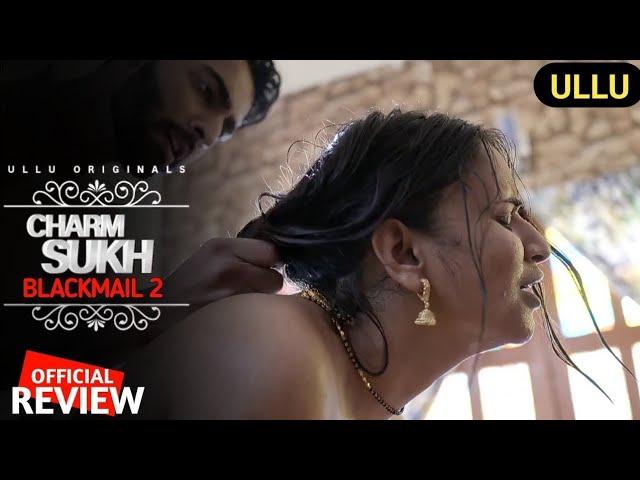 Blackmail 2 | Best Sexy Scene  | Charmsukh | Ullu web series | Official Trailer