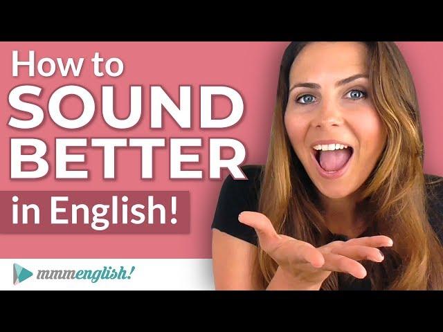 How to SOUND Better in English! | Pronunciation Lesson