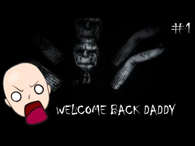 SCARY NEW GAME!!! | Welcome Back Daddy Part 1