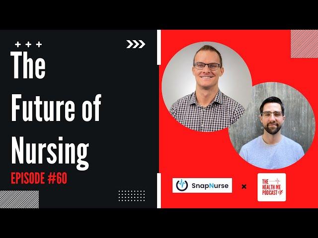 Future of Nursing with SnapNurse | Episode 60 with Duston Harper