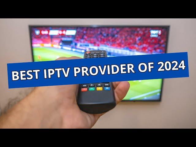 TOP IPTV SERVICE OF 2024