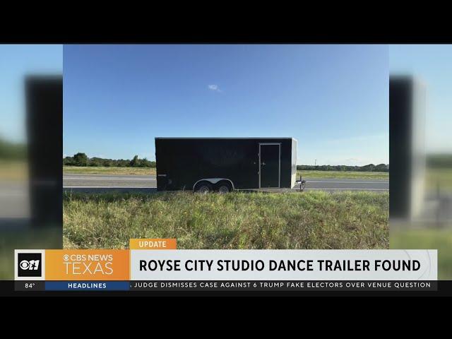 Royse City dance studio's trailer found on the side of the highway