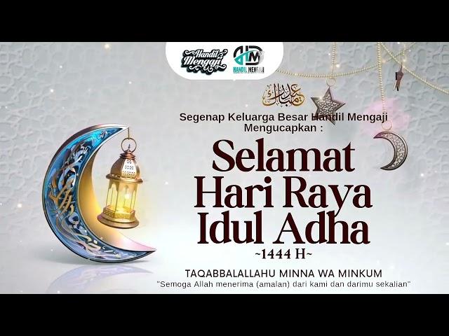 Segenap Keluarga Besar Handil Mengaji Mengucapkan : SELAMAT HARI RAYA IDUL ADHA 10 DZULHIJJAH 1444 H