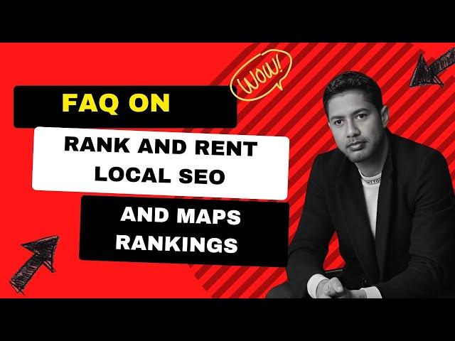 FAQ on Rank and Rent Local SEO and Maps Rankings