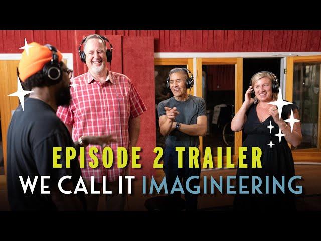 We Call It Imagineering Episode 2 – Trailer