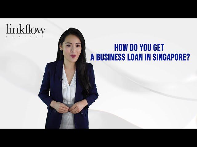 How to get a business loan in Singapore