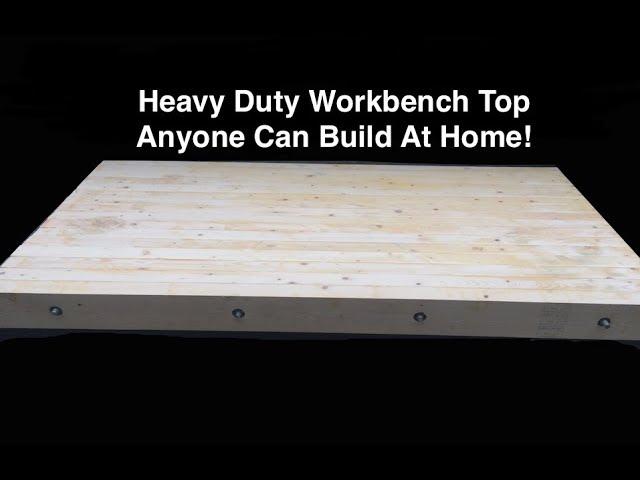 Ultimate Workbench Top Anyone Can Build At Home! Easy DIY Workbench Build