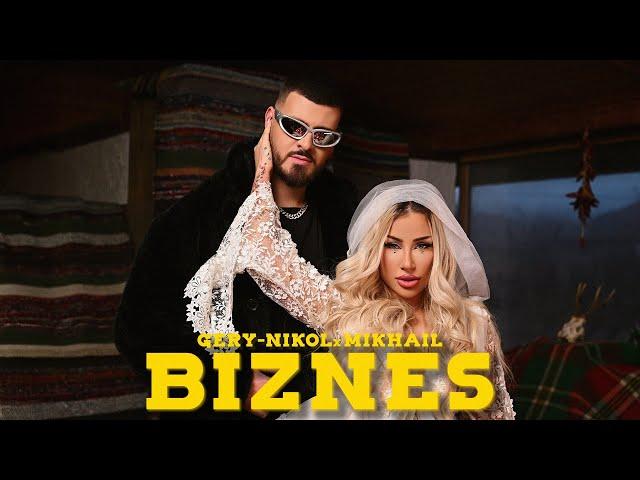 GERY-NIKOL X MIKHAIL - BIZNES (OFFICIAL VIDEO)