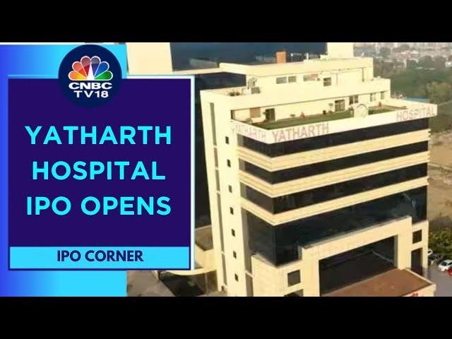 Current Debt Of ₹245 Crore Will Be Repaid Completely Post IPO Listing: Yatharth Hospital | CNBC TV18