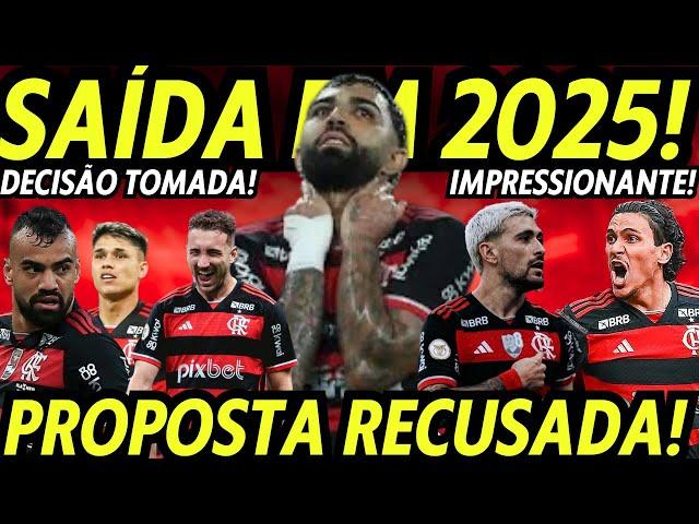 PROPOSTA RECUSADA NO FLAMENGO! PRIMEIRA SAÍDA EM 2025! DECISÃO TOMADA! IMPRESSIONANTE! GABIGOL!