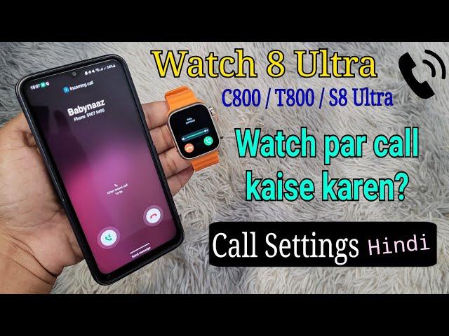 Watch 8 Ultra / T800 / C800 Smartwatch: Call Settings | Call Kaise Karen? (Hindi)